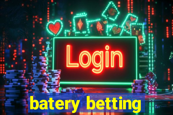 batery betting