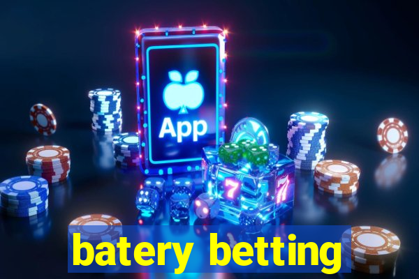 batery betting