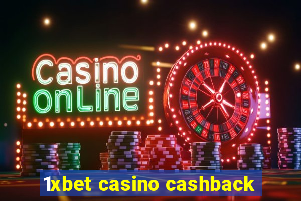 1xbet casino cashback