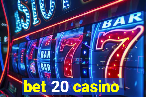 bet 20 casino