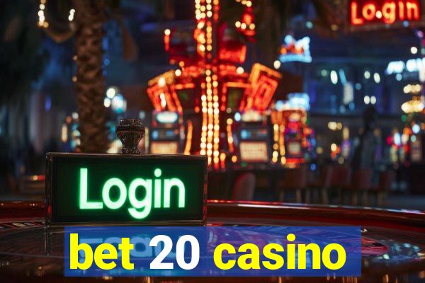 bet 20 casino