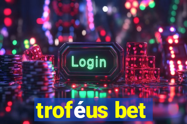 troféus bet