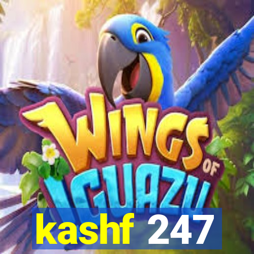 kashf 247