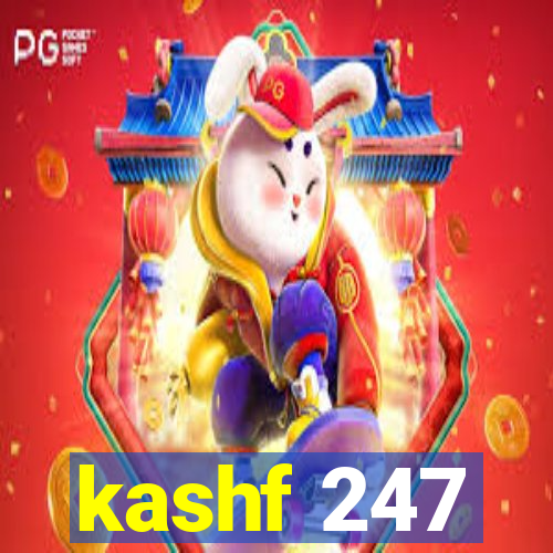 kashf 247