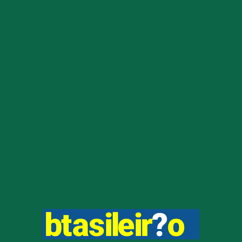 btasileir?o