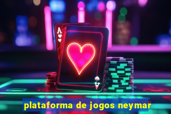 plataforma de jogos neymar