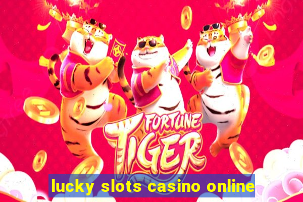 lucky slots casino online