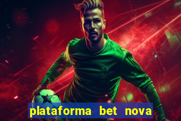 plataforma bet nova pagando no cadastro