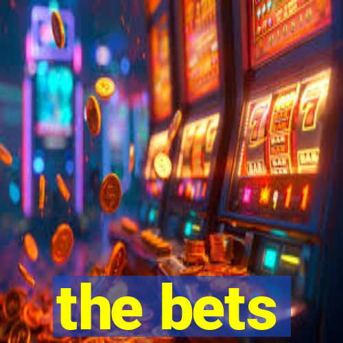 the bets