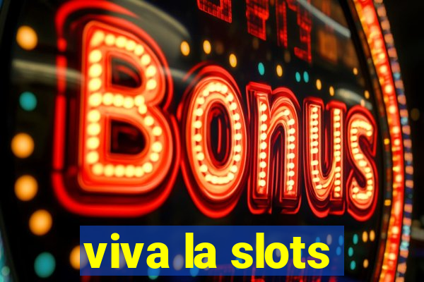 viva la slots