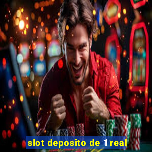 slot deposito de 1 real