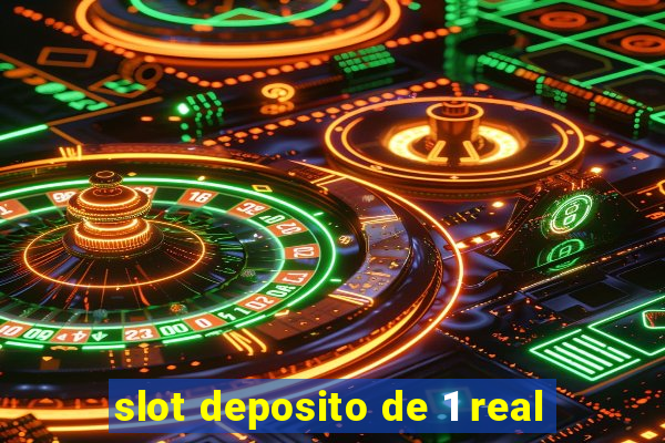 slot deposito de 1 real