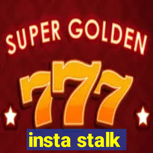 insta stalk