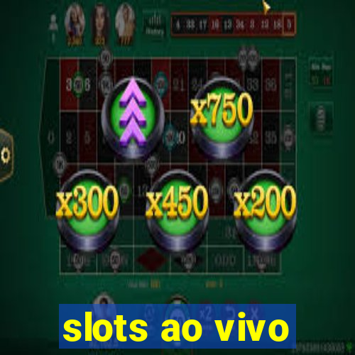 slots ao vivo