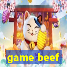 game beef