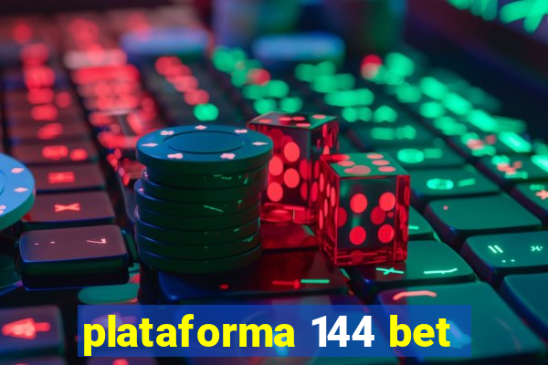 plataforma 144 bet