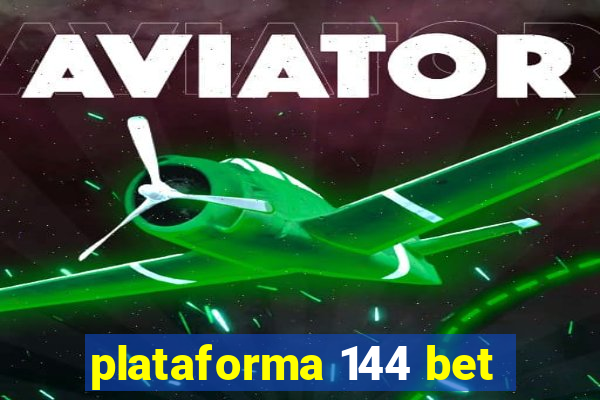 plataforma 144 bet