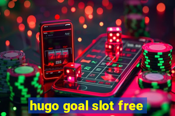 hugo goal slot free