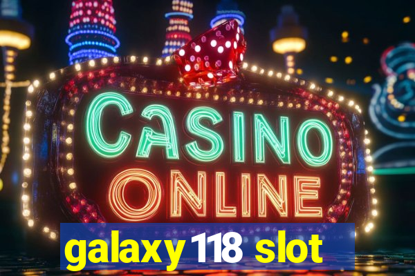 galaxy118 slot