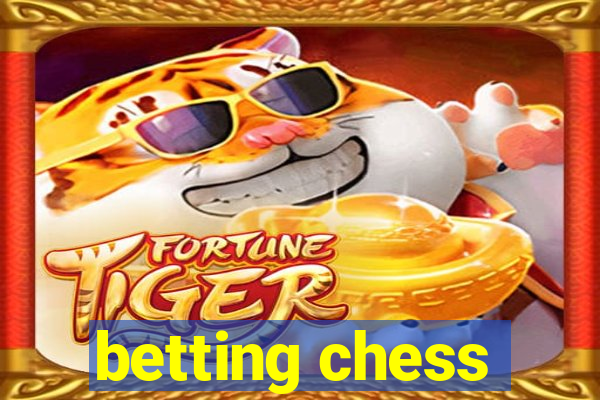 betting chess