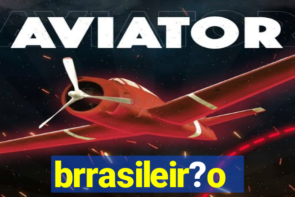 brrasileir?o