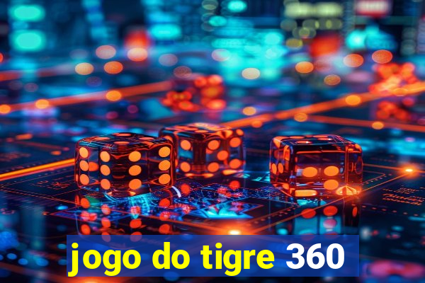 jogo do tigre 360