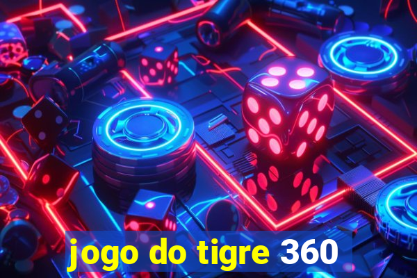 jogo do tigre 360