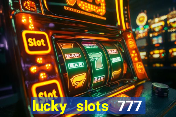 lucky slots 777 free download