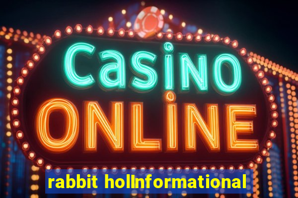 rabbit holInformational