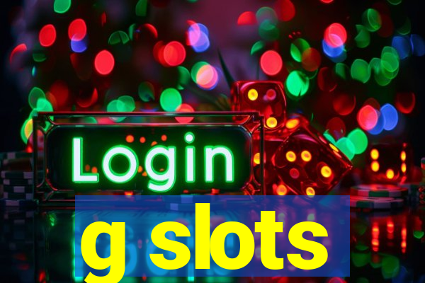 g slots