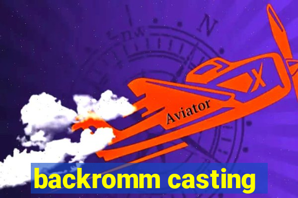 backromm casting