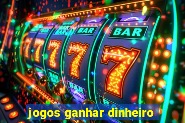 jogos ganhar dinheiro