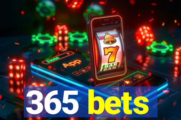 365 bets