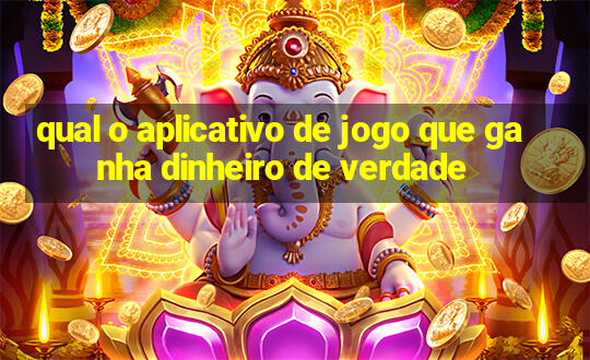 qual o aplicativo de jogo que ganha dinheiro de verdade