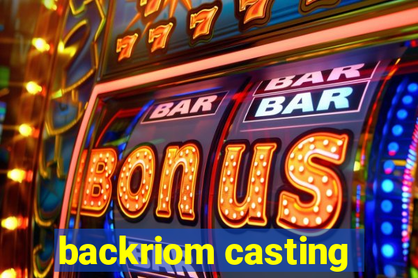 backriom casting