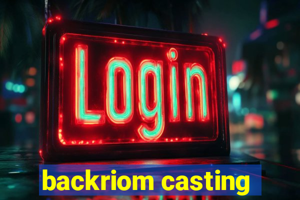 backriom casting