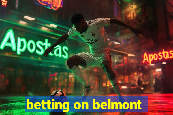 betting on belmont