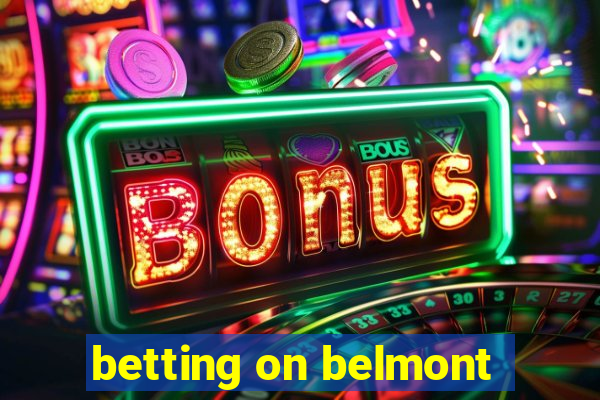 betting on belmont