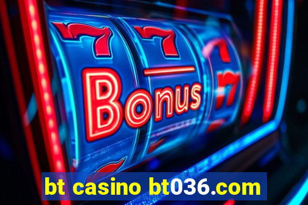 bt casino bt036.com