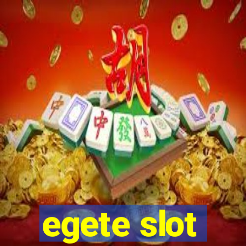 egete slot