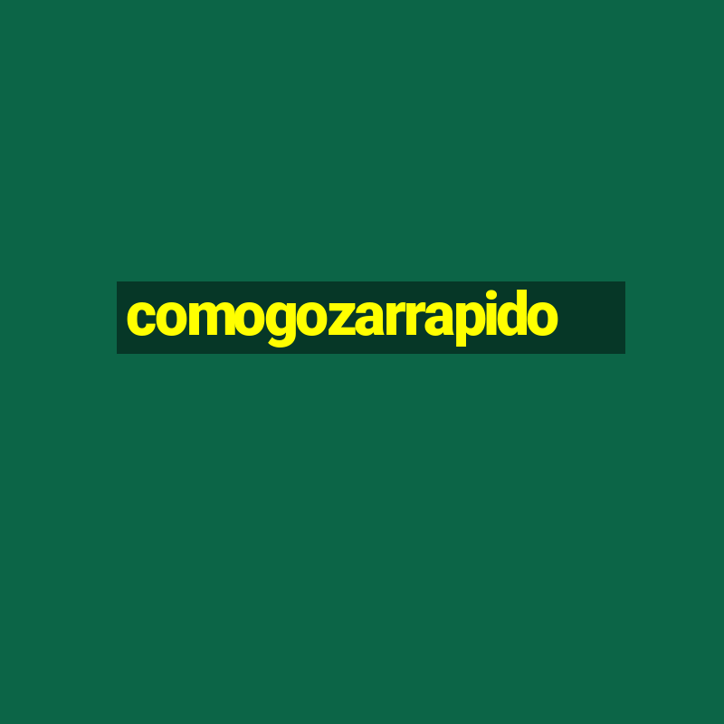 comogozarrapido