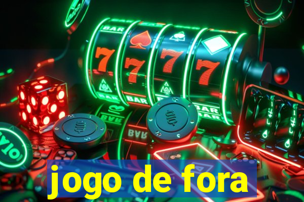 jogo de fora