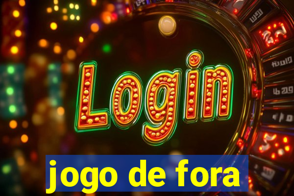 jogo de fora