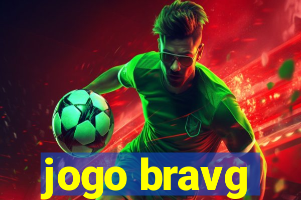 jogo bravg