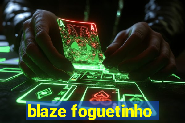 blaze foguetinho