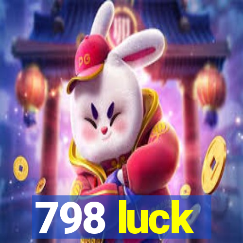 798 luck