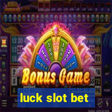 luck slot bet