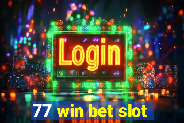 77 win bet slot