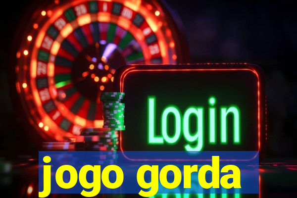 jogo gorda