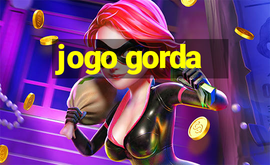 jogo gorda